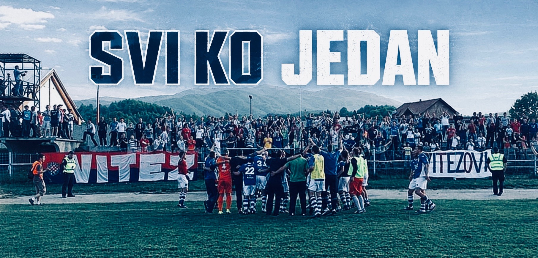 VITEZ ZOVE! TRIBINA ODGOVARA! SVI K'O JEDAN!